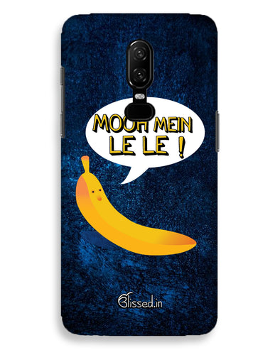 Mooh mein le le | One Plus 6 Phone case
