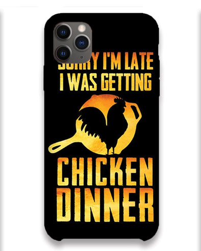 sorr i'm late, I was getting chicken Dinner | iPhone 11 pro max Phone Case