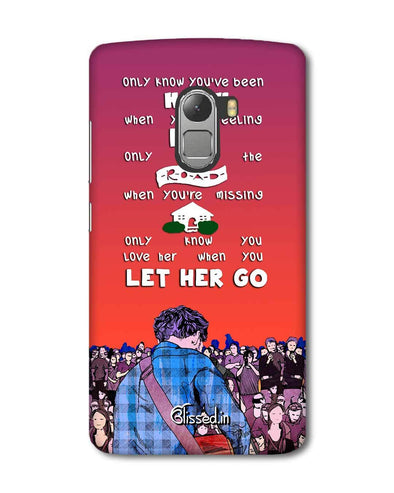Let Her Go | Lenovo K4 Note Phone Case