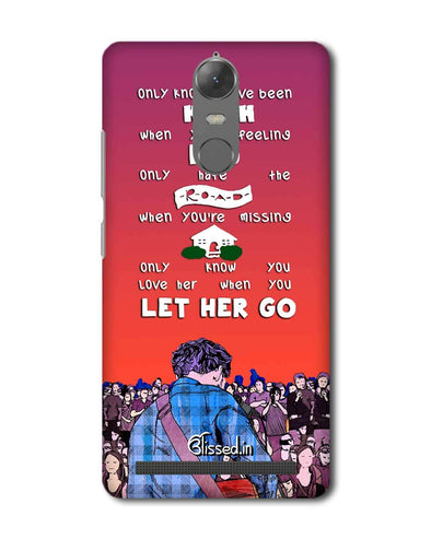 Let Her Go | Lenovo K5 Note Phone Case