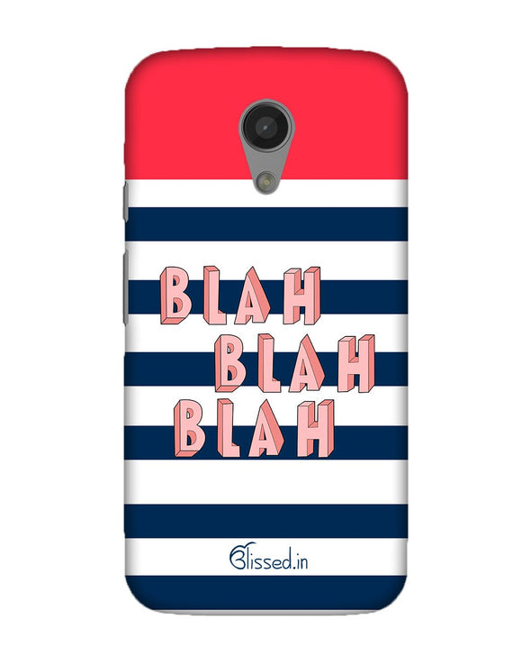 BLAH BLAH BLAH | Motorola G2 Phone Case