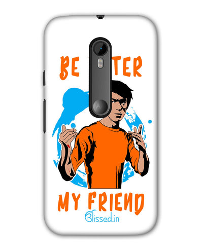 Be Water My Friend | Moto G (3rd Gen) Phone Case