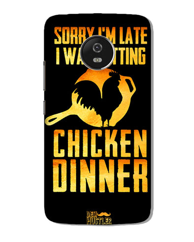 sorr i'm late, I was getting chicken Dinner | Motorola G5 Phone Case
