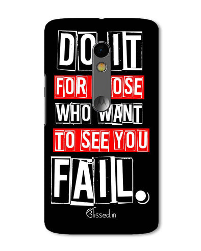 Do It For Those | Motorola X Play Phone Case