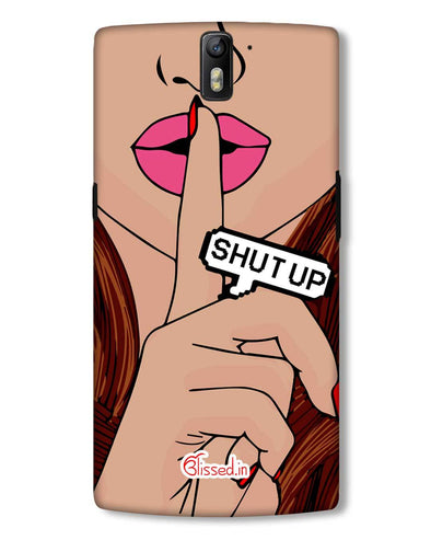 Shut Up | OnePlus 3 Phone Case