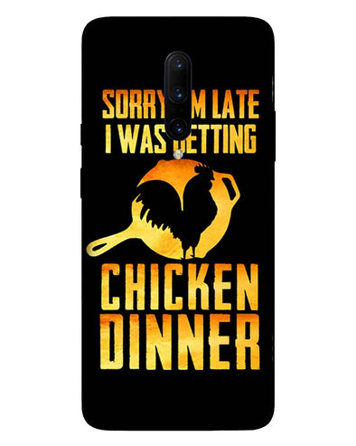 sorr i'm late, I was getting chicken Dinner | OnePlus 7 Pro Phone Case