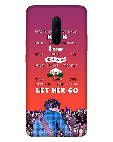 Let Her Go | OnePlus 7 Pro Phone Case