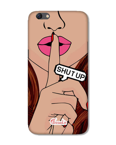 Shut Up | Oppo F3 Plus Phone Case