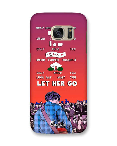 Let Her Go | Samsung Galaxy S7 Phone Case