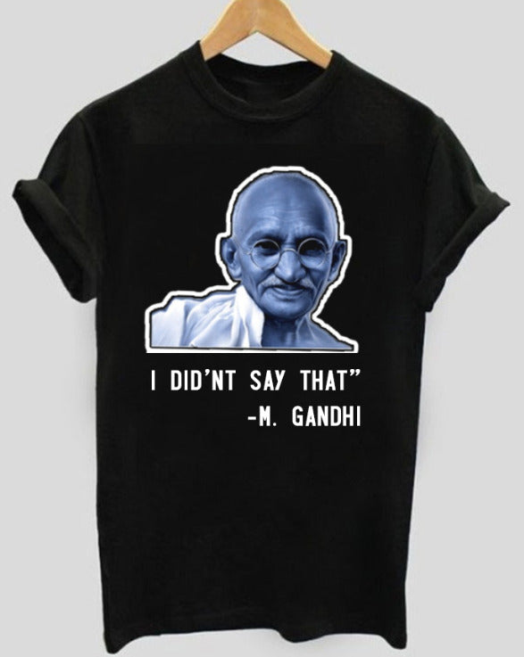 I didn't say that M.Gandhi | Half sleeve Tshirt