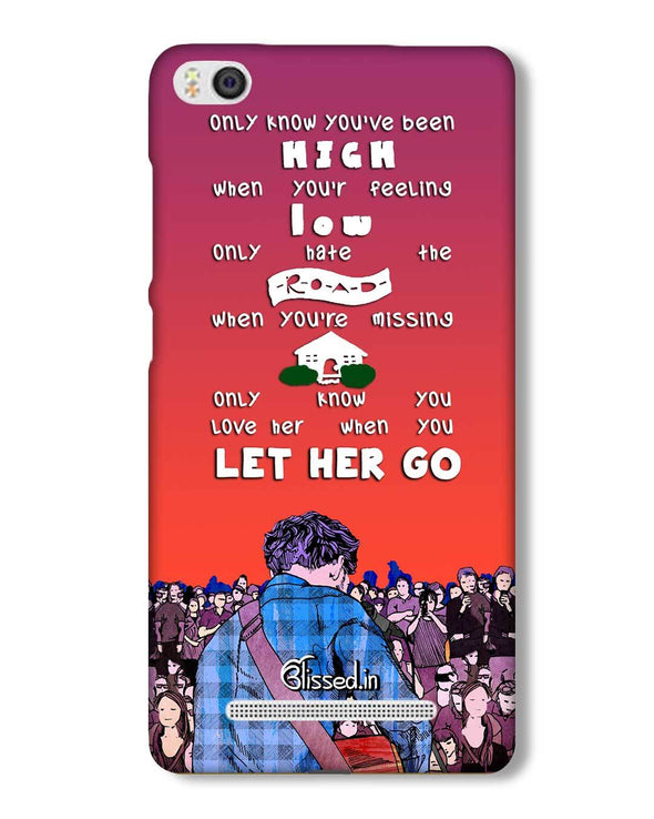 Let Her Go | Xiaomi Mi4i Phone Case