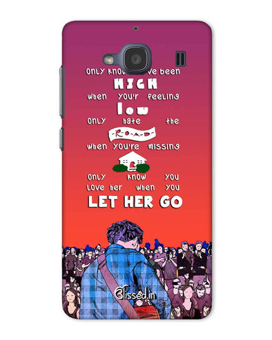 Let Her Go | Xiaomi Redmi 2 Phone Case