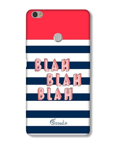 BLAH BLAH BLAH | Xiaomi Mi Max Phone Case