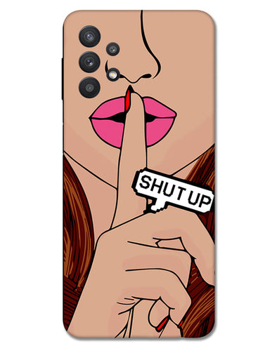 Shut Up | Samsung Galaxy M32 Phone Case