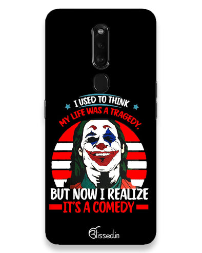 Life's a comedy  | Oppo F11 Pro Phone Case