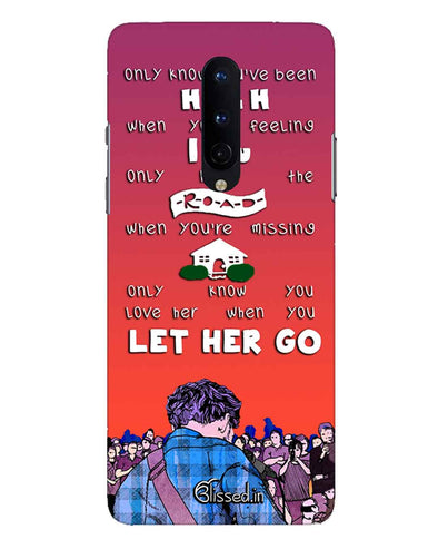 Let Her Go |  one plus 8 Phone Case