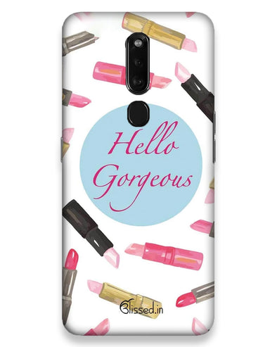 Hello Gorgeous  | Oppo F11 Pro Phone Case