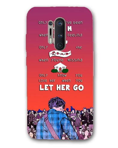 Let Her Go |  oneplus 8 pro Phone Case