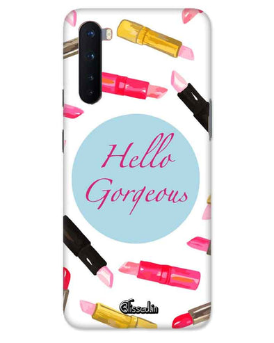 Hello Gorgeous | one plus Nord Phone Case