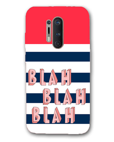 BLAH BLAH BLAH | oneplus 8 pro Phone Case