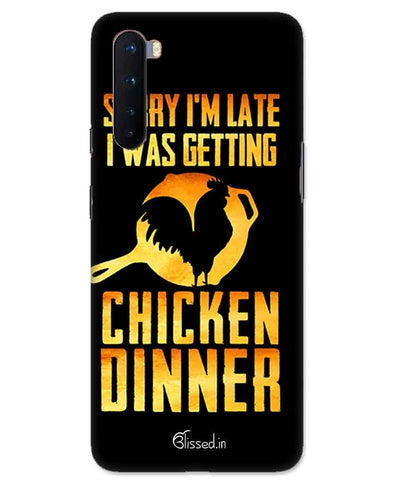sorryi'm late, I was getting chicken Dinner | one plus Nord Phone Case