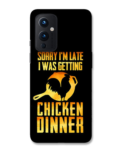 sorr i'm late, I was getting chicken Dinner | OnePlus 9 Phone Case