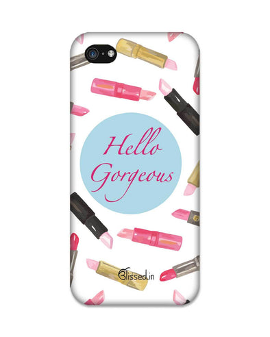 hello gorgeous | iPhone 5C Phone Case