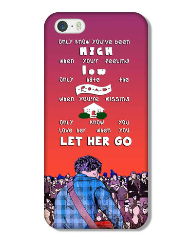 Let Her Go | iPhone 5S Phone Case