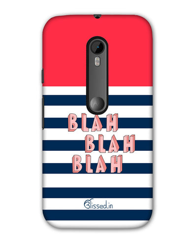 BLAH BLAH BLAH | Motorola G (3rd Gen) Phone Case