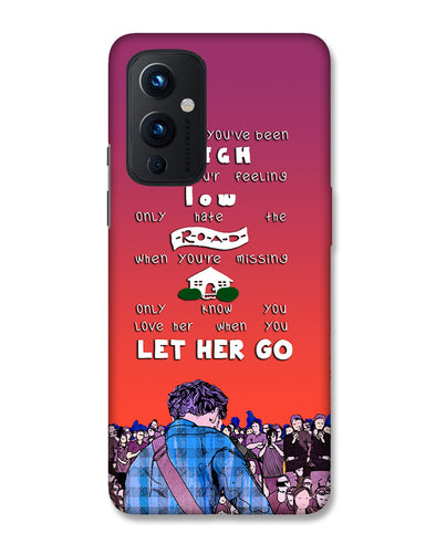 Let Her Go |  OnePlus 9 Phone Case