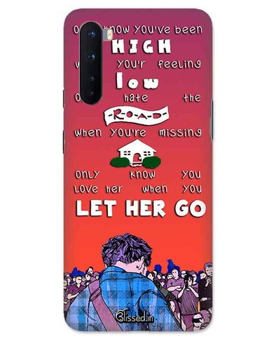 Let Her Go | one plus Nord  Phone Case