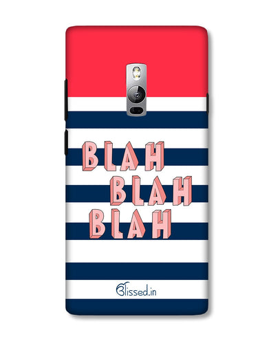 BLAH BLAH BLAH | OnePlus 2 Phone Case