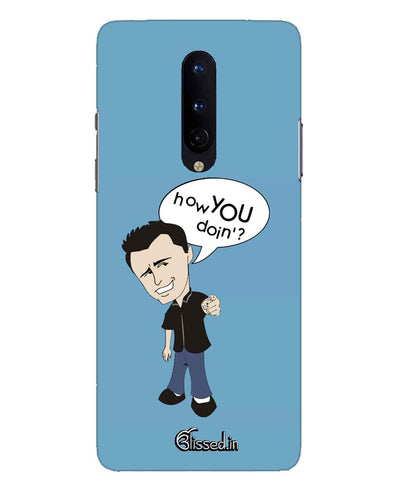 How you doing | one plus 8 Phone Case
