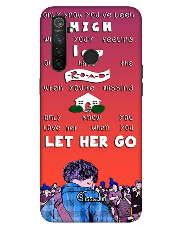 Let Her Go | Realme 5 pro Phone Case