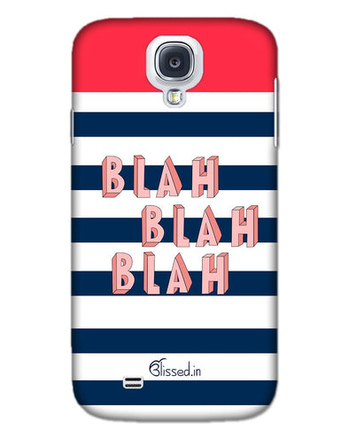 BLAH BLAH BLAH | SAMSUNG S4 Phone Case