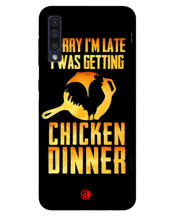 sorr i'm late, I was getting chicken Dinner | samsung galaxy a50s Phone Case