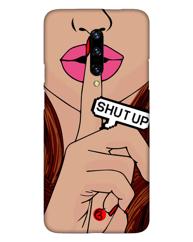 Shut Up | OnePlus 7T Pro Phone Case