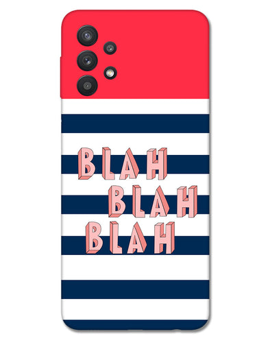 BLAH BLAH BLAH | Samsung Galaxy M32 Phone Case