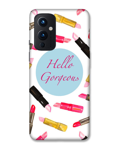 hello gorgeous | OnePlus 9 Phone Case
