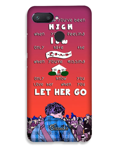 Let Her Go | Redmi 6  Phone Case