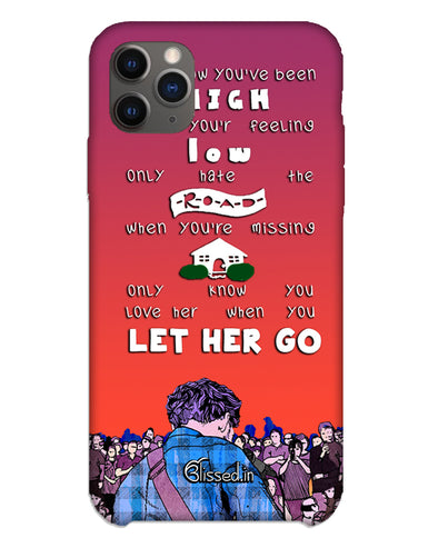 Let Her Go | iPhone 11 pro Phone Case