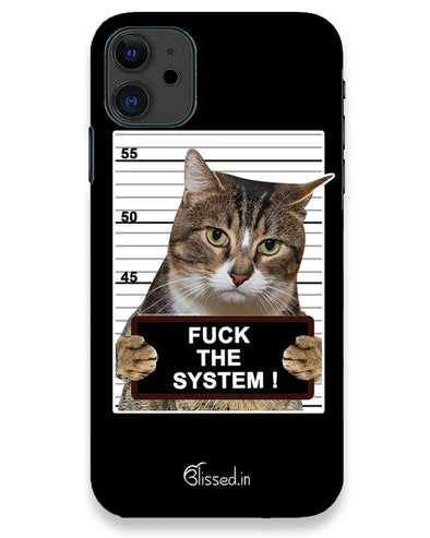 F*CK THE SYSTEM  | iPhone 11 Phone Case