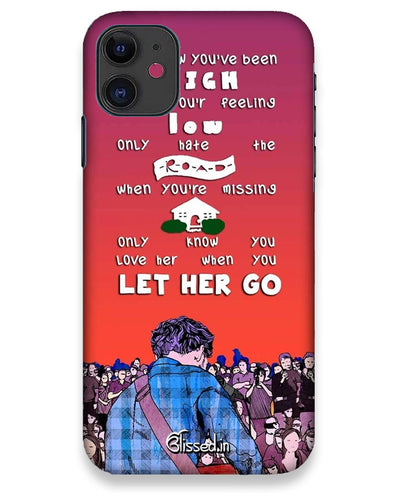 Let Her Go | iPhone 11 Phone Case