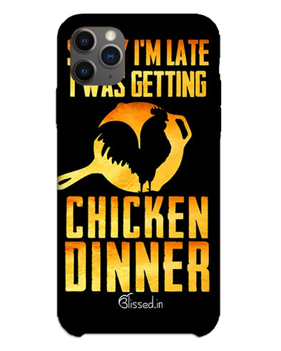 sorr i'm late, I was getting chicken Dinner | iPhone 11 pro Phone Case