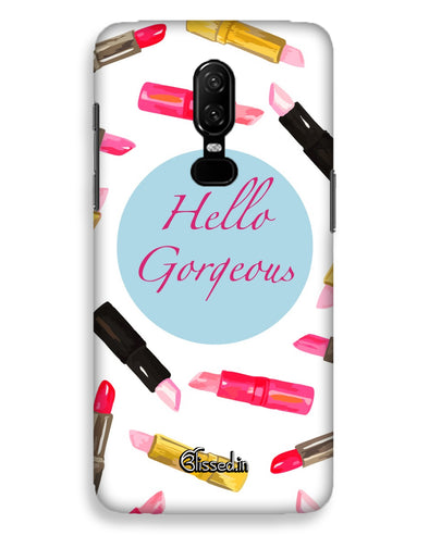 hello gorgeous | One Plus 6 Phone Case