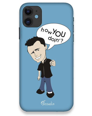 How you doing | iPhone 11 Phone Case