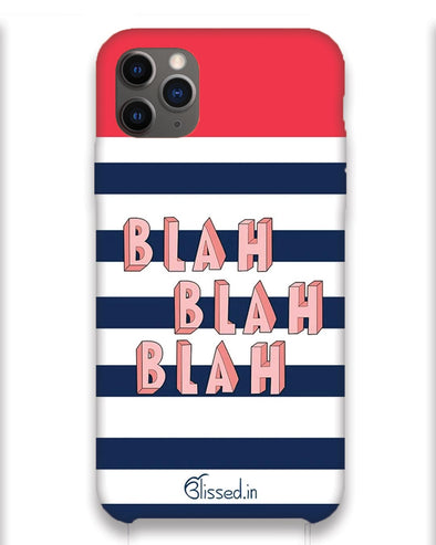 BLAH BLAH BLAH | iPhone 11 pro max Phone Case