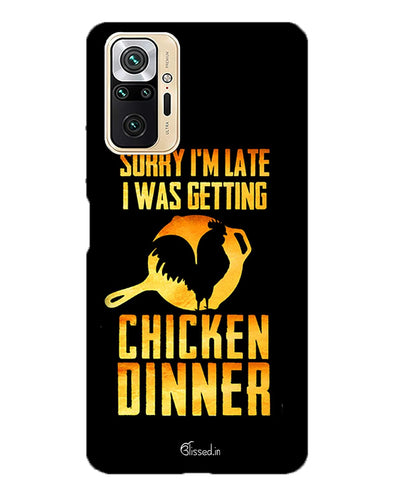 sorry i'm late, I was getting chicken Dinner | REDMI NOTE 10 PRO Phone Case