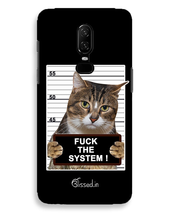 F*CK THE SYSTEM  | One Plus 6 Phone Case