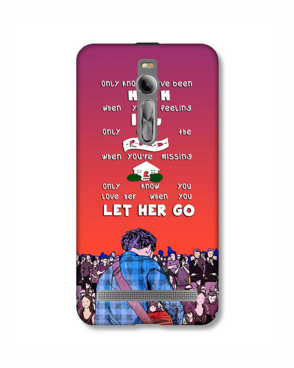 Let Her Go | ASUS Zenfone 2 Phone Case